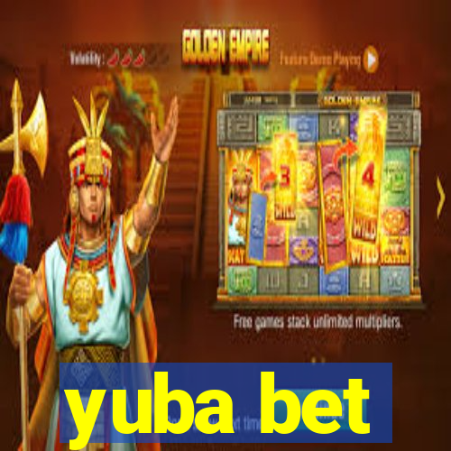 yuba bet